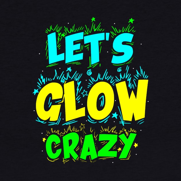 Let Glow Crazy Retro Colorful Quote Group Team Tie by Namatustee